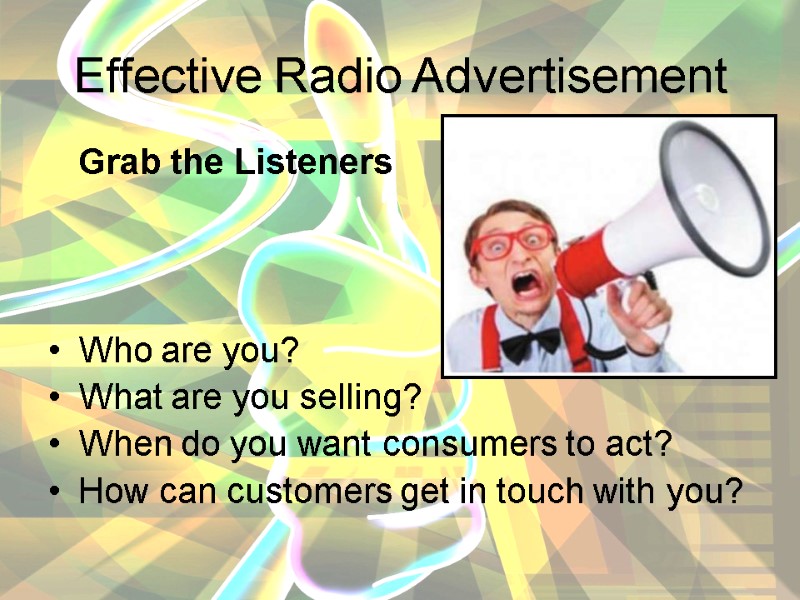 Effective Radio Advertisement  Grab the Listeners     Who are you?